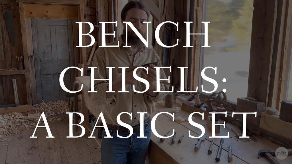 Video “Bench Chisels A Basic Set” Mortise & Tenon Magazine