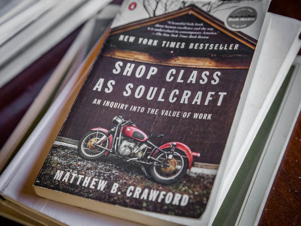 Issue 9 T.O.C. – Book Recommendation: “Shop Class as Soulcraft” – Nancy Hiller