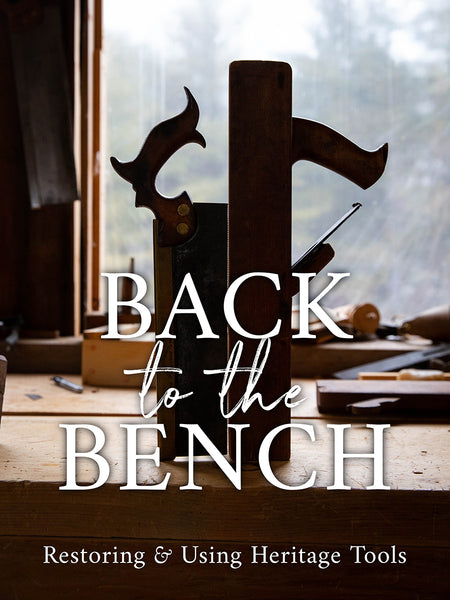 New Course: Back to the Bench – Restoring & Using Heritage Tools