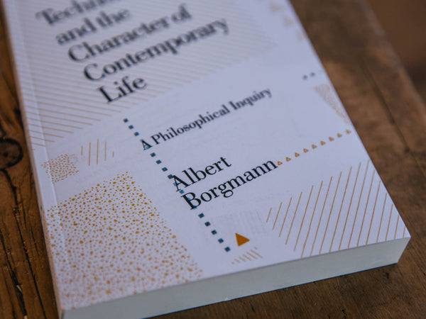 Now in our Store: “Technology and the Character of Contemporary Life”