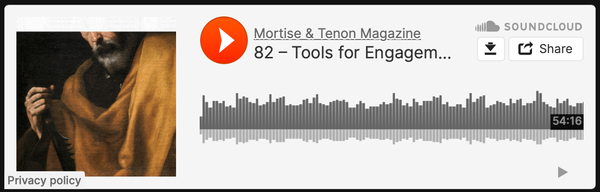 Podcast 82: Tools for Engagement: Reclaiming Craft in an Age of Technology