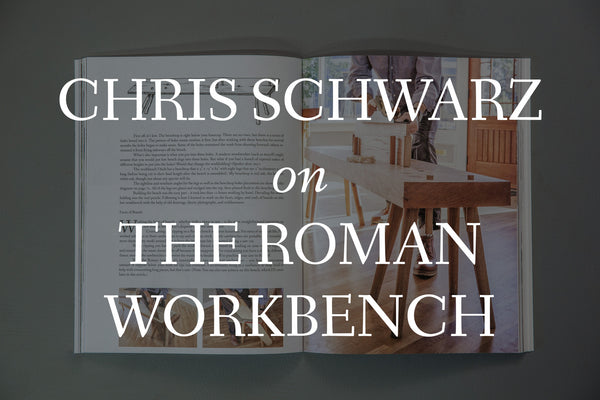 VIDEO: Interview With Chris Schwarz About Decoding the Roman Workbench